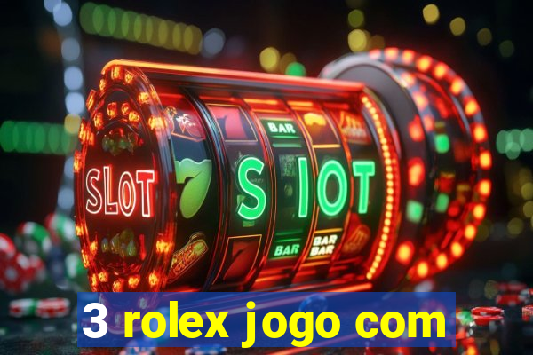 3 rolex jogo com
